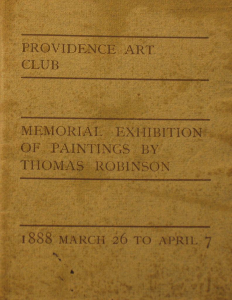 Memorial Exhibition of Paintings by Thomas Robinson, 1888, March 26 - April 7, Providence Art Club