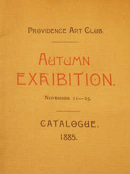 Providence Art Club - 1885, November 11-25, Autumn Exhibition